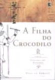 Capa do livro: A Filha do Crocodilo