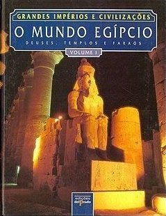 Capa do livro O Mundo Egípcio: Deuses, Templos e Faraós - Vol.1, de John Baines e Jaromír Málek