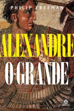 Capa do livro Alexandre o Grande, de Philip Freeman