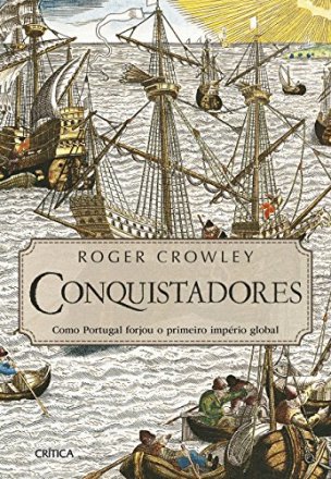 Capa do livro Conquistadores, de Roger Crowley