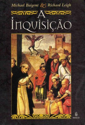 Capa do livro A Inquisição, de Michael Baigent e Richard Leigh
