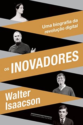 Capa do livro Os Inovadores - Uma biografia da Revolução Digital, de Walter Isaacson