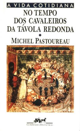 Capa do livro No tempo dos cavaleiros da Távola Redonda, de Michel Pastoureau
