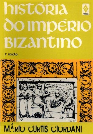 Capa do livro História do Império Bizantino, de Mario Curtis Giordani