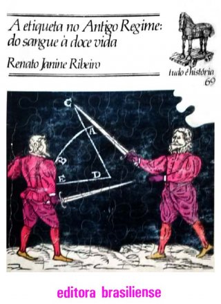 Capa do livro A Etiqueta no Antigo Regime: do sangue à doce vida, de Renato Janine Ribeiro