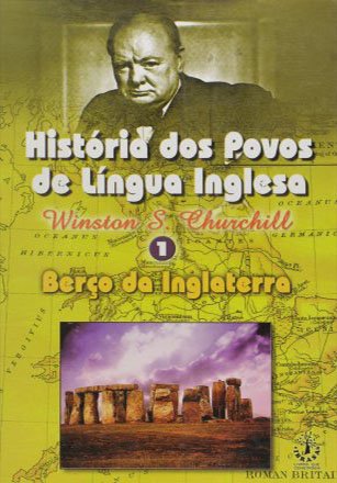 Capa do livro História dos Povos de Língua Inglesa - Vol.1, de Winston Churchill
