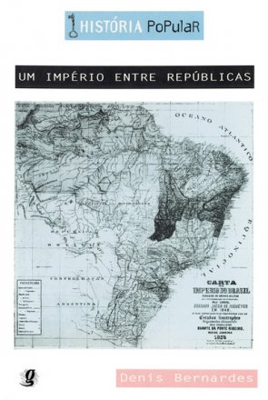Capa do livro Um Império entre Repúblicas, de Denis Bernardes