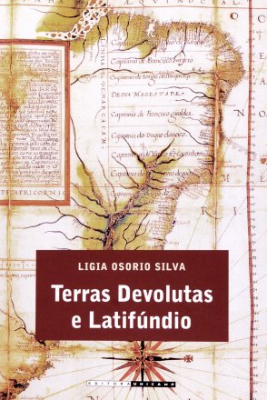 Capa do livro Terras devolutas e latifúndio, de Lígia Osorio Silva