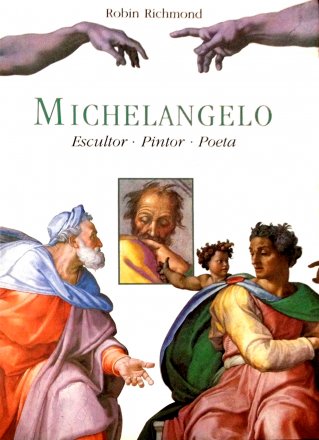 Capa do livro Michelangelo: Escultor - Pintor - Poeta, de Robin Richmond