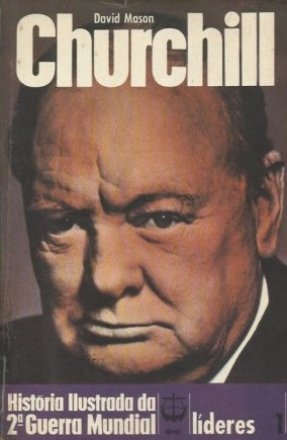 Capa do livro História Ilustrada da 2° Guerra Mundial - Churchill, de David Mason