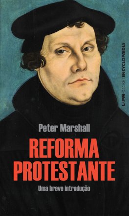 Capa do livro Reforma Protestante: Uma breve introdução, de Peter Marshall