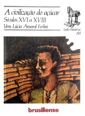Capa do livro A Civilização do Açúcar, de Vera Lúcia Amaral Ferlini