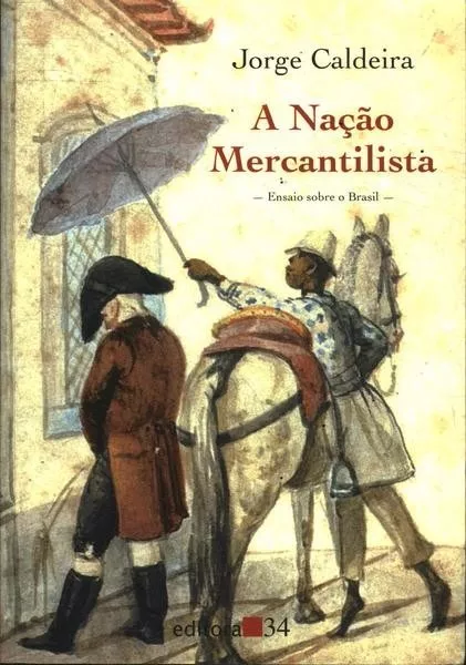 Capa do livro A nação mercantilista, de Jorge Caldeira