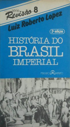 Capa do livro História do Brasil Imperial, de Luiz Roberto Lopez