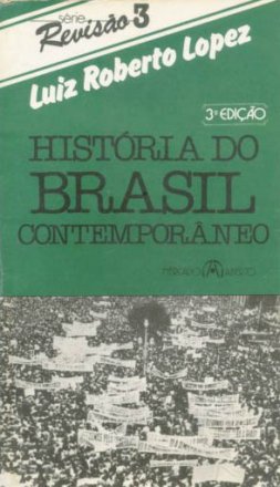 Capa do livro História do Brasil Contemporâneo, de Luiz Roberto Lopez