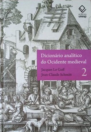 Capa do livro Dicionário Analítico do Ocidente Medieval - Volume 2, de Jacques Le Goff e Jean-Claude Schmitt (org.)