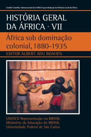 Capa do livro História Geral da África 7 - África sob dominação colonial, 1880-1935, de Albert Adu Boahen (editor)