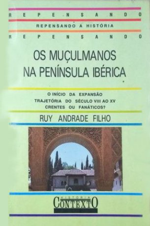 Capa do livro Os muçulmanos na Península Ibérica, de Ruy Andrade Filho