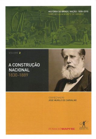 Capa do livro História do Brasil Nação 2 - A Construção Nacional: 1830-1889, de José Murilo de Carvalho (coordenação)