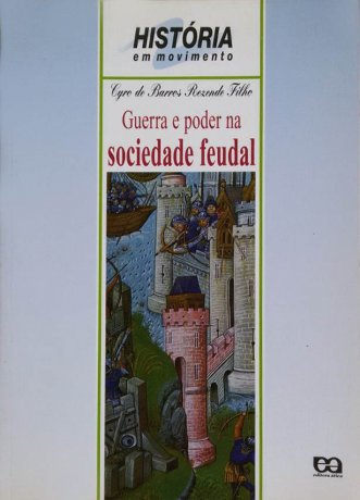 Capa do livro Guerra e poder na sociedade feudal, de Cyro de Barros Rezende Filho