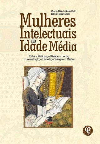 Capa do livro Mulheres intelectuais na Idade Média, de Marcos Roberto Nunes Costa, Rafael Ferreira Costa