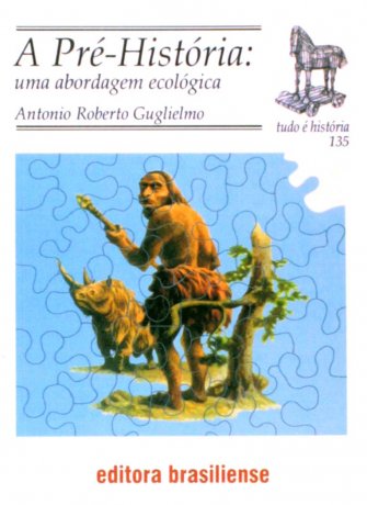Capa do livro A Pré-História: Uma Abordagem Ecológica, de Antonio Roberto Guglielmo