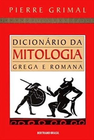 Capa do livro Dicionário da Mitologia Grega e Romana, de Pierre Grimal