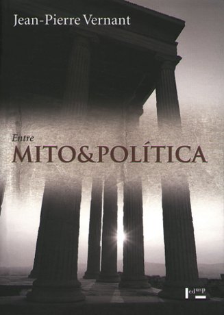 Capa do livro Entre Mito e Politica, de Jean-Pierre Vernant