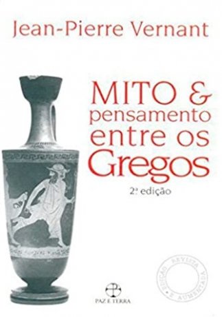 Capa do livro Mito e pensamento entre os Gregos, de Jean-Pierre Vernant