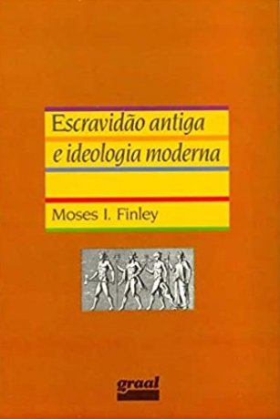 Capa do livro Escravidão Antiga e Ideologia Moderna, de Moses Finley