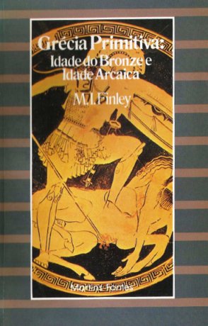 Capa do livro Grécia Primitva: Idade do Bronze e Idade Arcaica, de Moses Finley