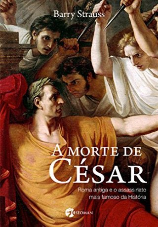 Capa do livro A Morte de César, de Barry Strauss