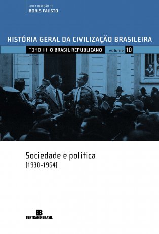 Capa do livro HGCB 10 - Sociedade e política (1930-1964), de Boris Fausto (org.)
