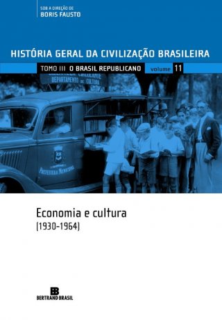 Capa do livro HGCB 11 - Economia e cultura (1930-1964), de Boris Fausto (org.)