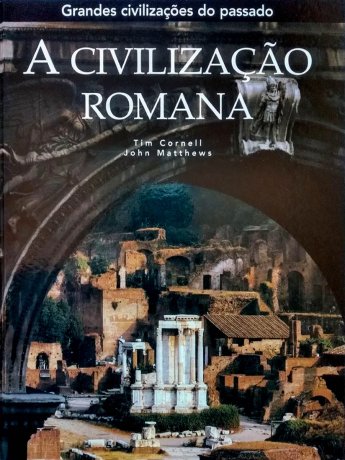 Capa do livro A Civilização Romana, de Tim Cornell, John Matthews