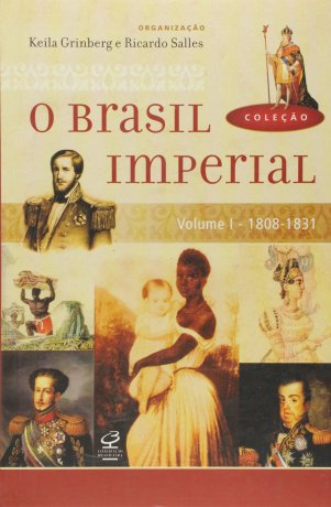 Capa do livro O Brasil Imperial 1 - 1808-1831, de Keila Grinberg e Ricardo Salles