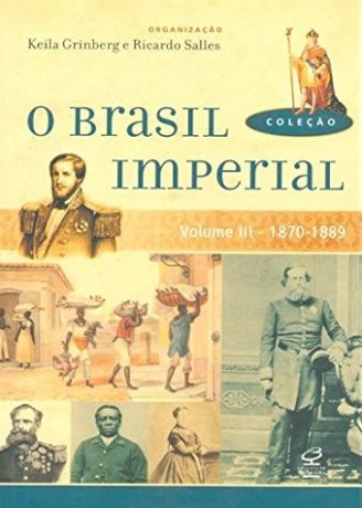 Capa do livro O Brasil Imperial 3 - 1870-1889, de Keila Grinberg e Ricardo Salles