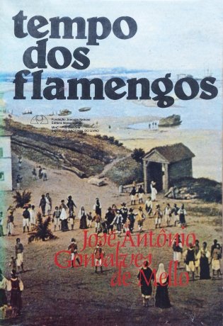 Capa do livro Tempo dos Flamengos, de José Antônio Gonsalves de Mello