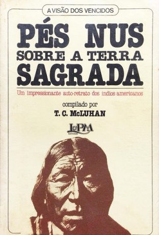 Capa do livro Pés Nus Sobre a Terra Sagrada, de T. C. McLuhan
