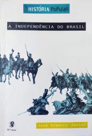 Capa do livro A Independência do Brasil, de José Ribeiro Junior
