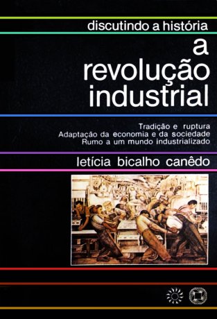 Capa do livro A Revolução Industrial, de Letícia Bicalho Canêdo