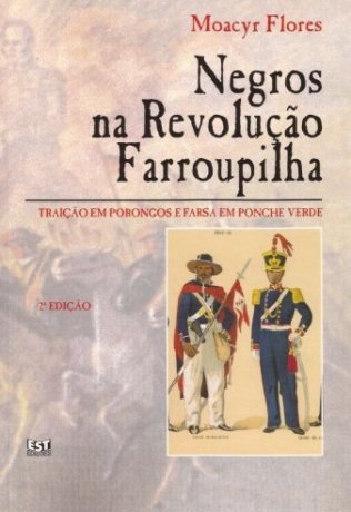 Capa do livro Negros na Revolução Farroupilha, de Moacyr Flores
