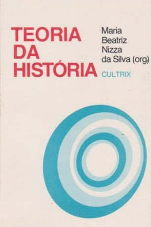 Capa do livro Teoria da História, de Maria Beatriz Nizza da Silva (org.)