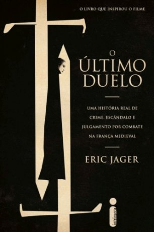 Capa do livro O Último Duelo, de Eric Jager