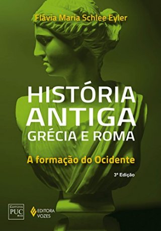 Capa do livro História antiga - Grécia e Roma, de Flávia Maria Schlee Eyler