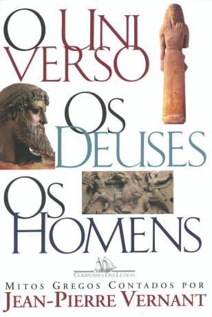Capa do livro O Universo, os Deuses, os Homens, de Jean-Pierre Vernant