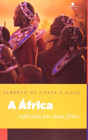 Capa do livro A África Explicada aos Meus Filhos, de Alberto da Costa e Silva