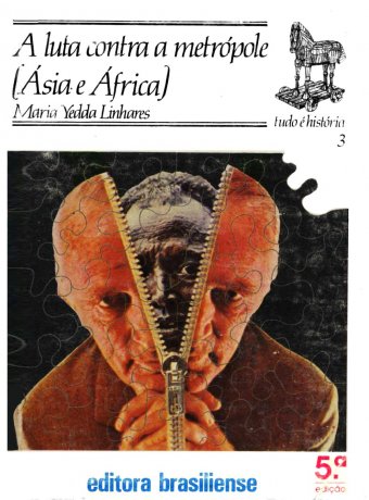 Capa do livro A Luta Contra a Metrópole (Ásia e África), de Maria Yedda Linhares