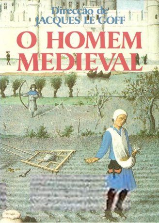 Capa do livro O homem medieval, de Jacques Le Goff (org.)