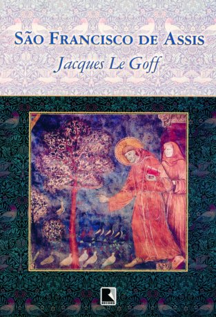 Capa do livro São Francisco de Assis, de Jacques Le Goff